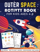 outer space activity book for kids ages 4-8: A Fun Kid Workbook Game , coloring , planets name , copy the picture , shadow matching , Mazes, Word ... B08B39QLHG Book Cover