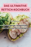 Das Ultimative Rettich-Kochbuch 1835838928 Book Cover