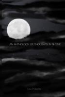 An Anthology of Thoughts in Rhyme 1480925845 Book Cover