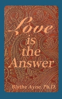 Love is the Answer 1947151002 Book Cover