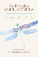SheBreathes Soul Stories: From Triumph to Transformation B0CKTTZDJ3 Book Cover