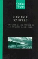 Portrait of My Father in an English Landscape (Oxford Poets) 0192880918 Book Cover