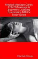 Medical Massage Care's FSMTB Massage & Bodywork Licensing Examination MBLEx Study Guide 0557099501 Book Cover