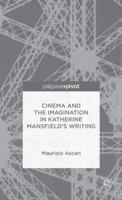 Cinema and the Imagination in Katherine Mansfield's Writing 1137400358 Book Cover