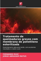 Tratamento de queimaduras graves com membrana de polietileno esterilizada (Portuguese Edition) 6209968120 Book Cover