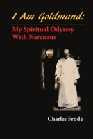 I Am Goldmund: My Spiritual Odyssey with Narcissus 1365339009 Book Cover