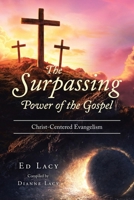 The Surpassing Power of the Gospel: Christ-Centered Evangelism B0DSCKC6QW Book Cover
