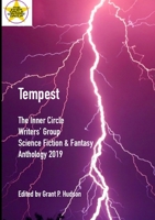 Tempest: The Inner Circle Writers' Group Science Fiction and Fantasy Anthology 2019 0244205310 Book Cover