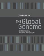 The Global Genome: Biotechnology, Politics, and Culture (Leonardo Books) 0262701162 Book Cover