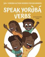 Speak Yoruba: Verbs null Book Cover