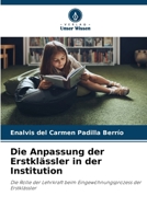 Die Anpassung der Erstklässler in der Institution (German Edition) 6209911153 Book Cover