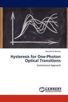 Hysteresis for One-Photon Optical Transitions 3846514160 Book Cover