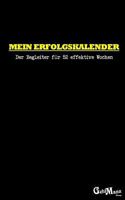 Mein Erfolgskalender: Der Begleiter F�r 52 Effektive Wochen 1544944608 Book Cover