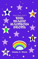 The Magic Rainbow Stone 1502328720 Book Cover