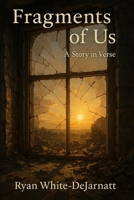 Fragments of Us: A Story in Verse B0F941NYM1 Book Cover