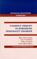 Cognitive Therapy of Borderline Personality Disorder (Psychology Practitioner Guidebooks) 0205148077 Book Cover