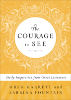 The Courage to See: Daily Inspiration from Great Literature 0664263089 Book Cover