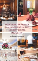 Food and Beverage Management in the Luxury Hotel Industry 1637420102 Book Cover