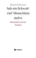 Sah ein Schwab' viel' Menschlein steh'n: Menschlein auf der Weiden 3384227956 Book Cover