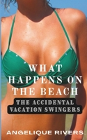 What Happens On The Beach (The Accidental Vacation Swingers) B0HC4SJVSW Book Cover