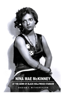 Nina Mae McKinney: At the Dawn of Black Hollywood Stardom B0F1CDZJT5 Book Cover
