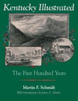 Kentucky Illustrated: The First Hundred Years 0813155894 Book Cover