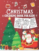 Christmas Coloring Book for Kids: Big Christmas Coloring Book with Beautiful Pages of Santa Claus, Christmas Tree, Reindeer, Elf, Christmas Lights, Gifts, Snowman and others for Girls and Boys B08MSMJ4SC Book Cover