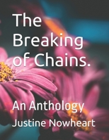 The Breaking of Chains.: An Anthology B0GYLH555Q Book Cover