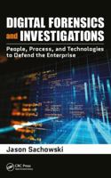 Digital Forensics and Investigations: People, Process, and Technologies to Defend the Enterprise 0367778653 Book Cover