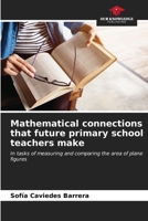 Mathematical connections that future primary school teachers make 6206999874 Book Cover