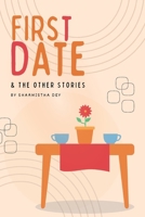First Date & The Other Stories: Collection of Three Short Stories (Love Stories) B0H7SBBSSR Book Cover