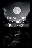 The Sorcery Kingdom's Prophecy 3411619910 Book Cover