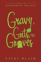 Gravy, Grits, and Graves: 1st Book of the McWhorter Trilogy 154627684X Book Cover