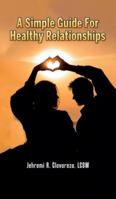 A Simple Guide For Healthy Relationships B0G4RZ8Q7W Book Cover