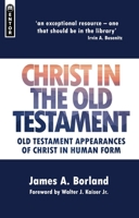 Christ in the Old Testament; Old Testament Appearances of Christ in Human Form 0802413919 Book Cover
