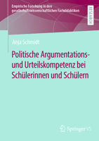 Politische Argumentations- und Urteilskompetenz bei Schülerinnen und Schülern (Empirische Forschung in den gesellschaftswissenschaftlichen Fachdidaktiken) 3658367814 Book Cover