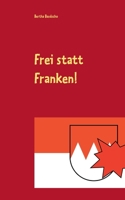 Frei statt Franken!: Ein ziemlich fiktiver Kriminalroman (German Edition) 3750451451 Book Cover