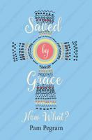 Saved by Grace, Now What? 0998221163 Book Cover