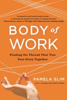 Body of Work: Finding the Thread That Ties Your Story Together 1591846196 Book Cover