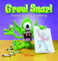 Gruel Snarl Draws a Wild Zugthing 0764353977 Book Cover