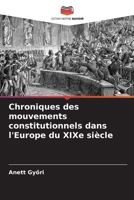 Chroniques des mouvements constitutionnels dans l'Europe du XIXe siècle (French Edition) 620349481X Book Cover
