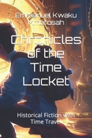 Chronicles of the Time Locket: Historical Fiction with Time Travel B0CHL96XL9 Book Cover