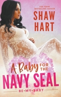 A Baby For The Navy SEAL B0C3DK3J3D Book Cover