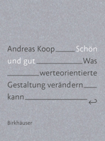 Sch�n Und Gut: Was Werteorientierte Gestaltung Ver�ndern Kann 3035618291 Book Cover