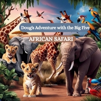 Doug's Adventure with the Big Five: AFRICAN SAFARI B0F4CZL7JW Book Cover