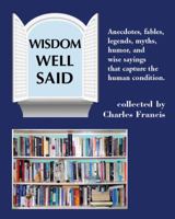 Wisdom Well Said 0982388705 Book Cover