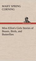 Miss Elliot's Girls: Stories of Beasts, Birds, and Butterflies 9357725512 Book Cover