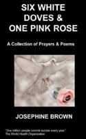 Six White Doves & One Pink Rose 1847474586 Book Cover