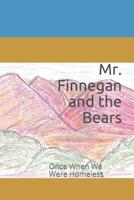 Mr. Finnegan and the Bears: Once When We Were Homeless 109530139X Book Cover