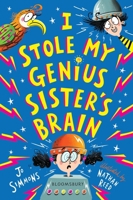 I Stole My Genius Sister's Brain 1526618567 Book Cover